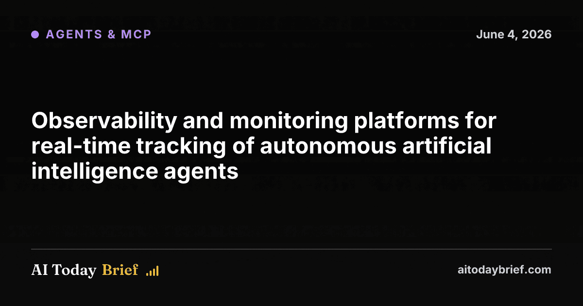 Observability and monitoring platforms for real-time tracking of autonomous artificial intelligence agents