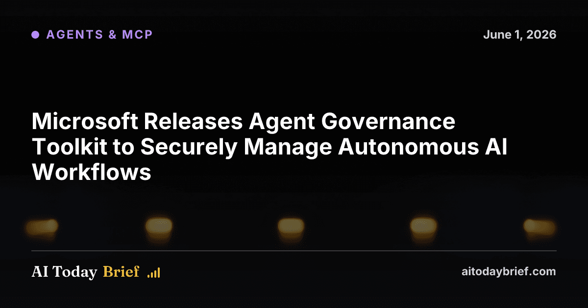 Microsoft Releases Agent Governance Toolkit to Securely Manage Autonomous AI Workflows