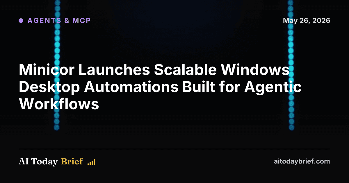 Minicor Launches Scalable Windows Desktop Automations Built for Agentic Workflows
