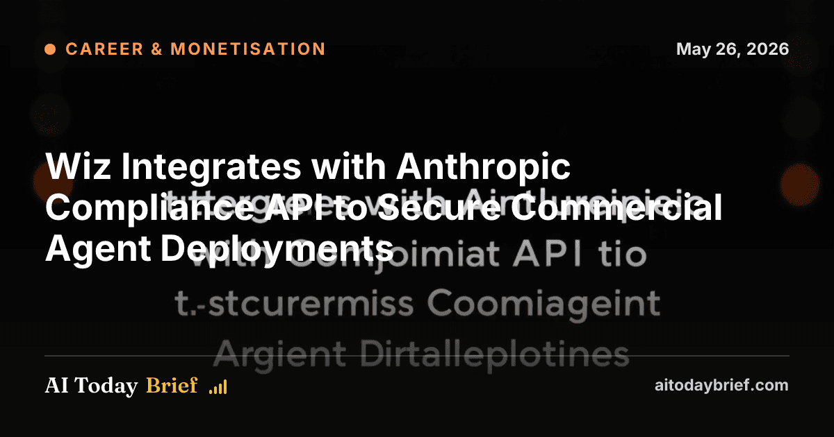 Wiz Integrates with Anthropic Compliance API to Secure Commercial Agent Deployments