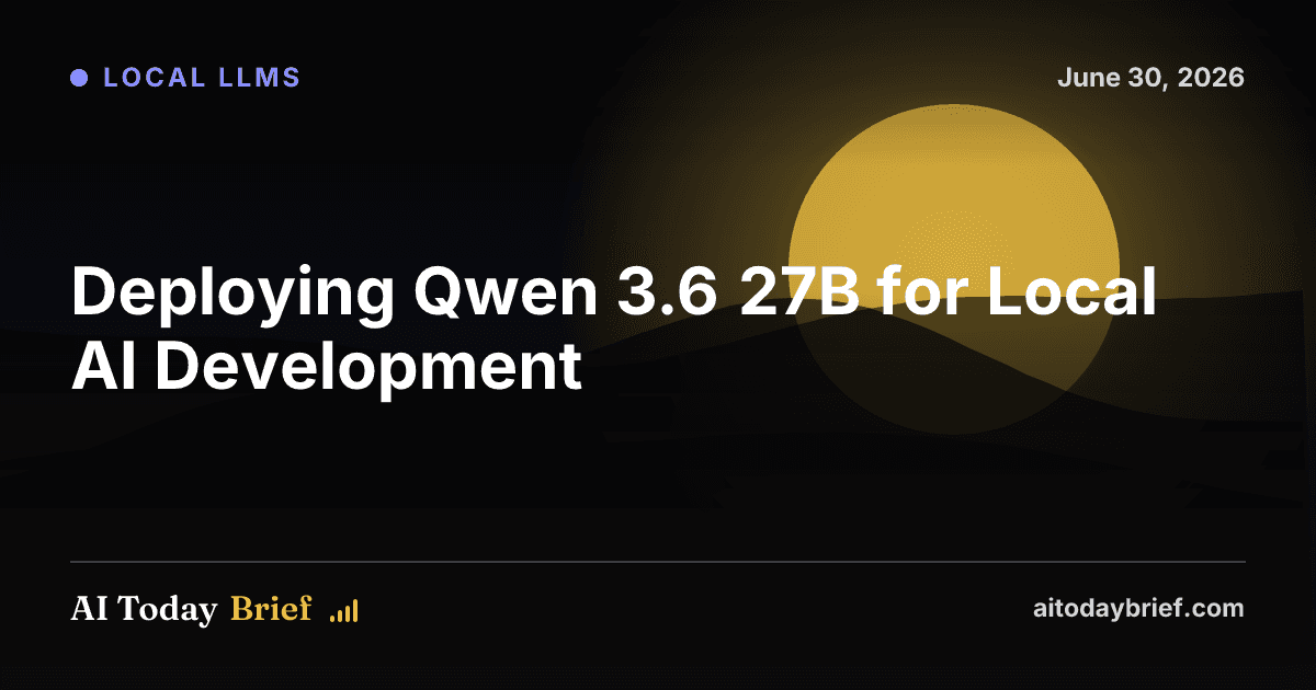 Deploying Qwen 3.6 27B for Local AI Development