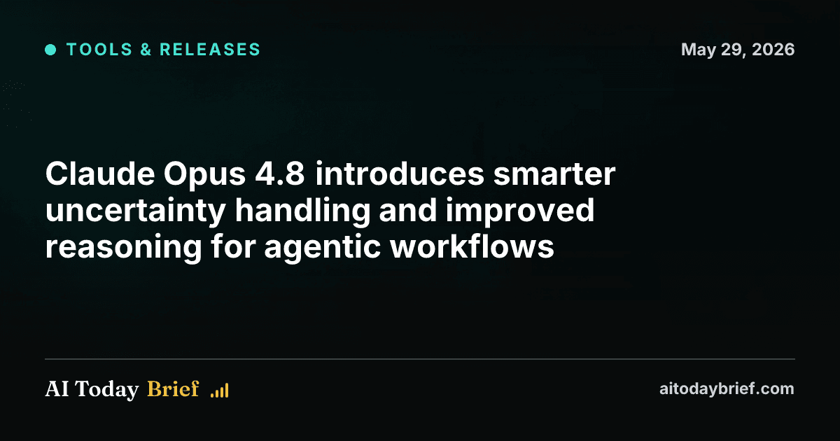 Claude Opus 4.8 introduces smarter uncertainty handling and improved reasoning for agentic workflows