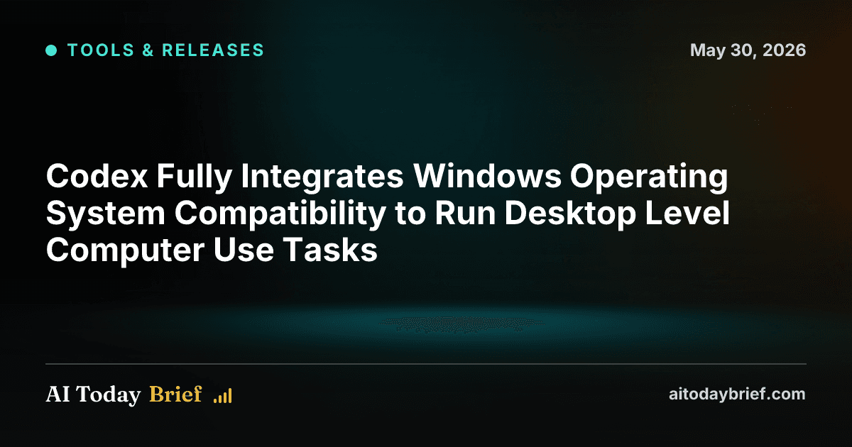 Codex Fully Integrates Windows Operating System Compatibility to Run Desktop Level Computer Use Tasks