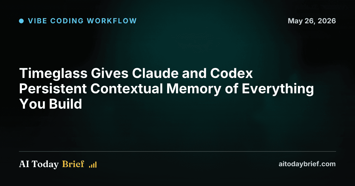 Timeglass Gives Claude and Codex Persistent Contextual Memory of Everything You Build