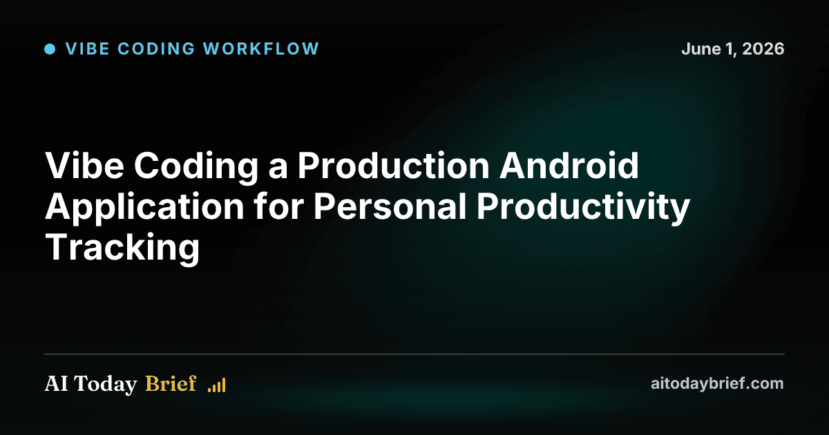 Vibe Coding a Production Android Application for Personal Productivity Tracking
