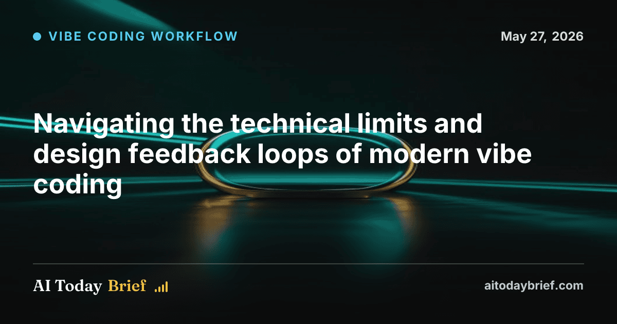 Navigating the technical limits and design feedback loops of modern vibe coding